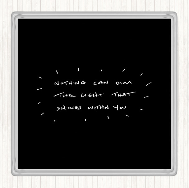 Black White Nothing Dim Light Quote Drinks Mat Coaster