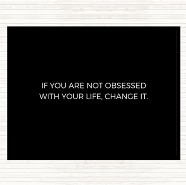 Black White Obsessed With Life Quote Dinner Table Placemat