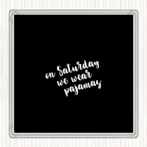 Black White On Saturday Quote Drinks Mat Coaster