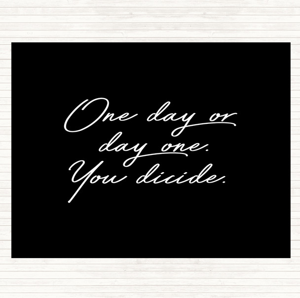 Black White One Day Quote Mouse Mat Pad