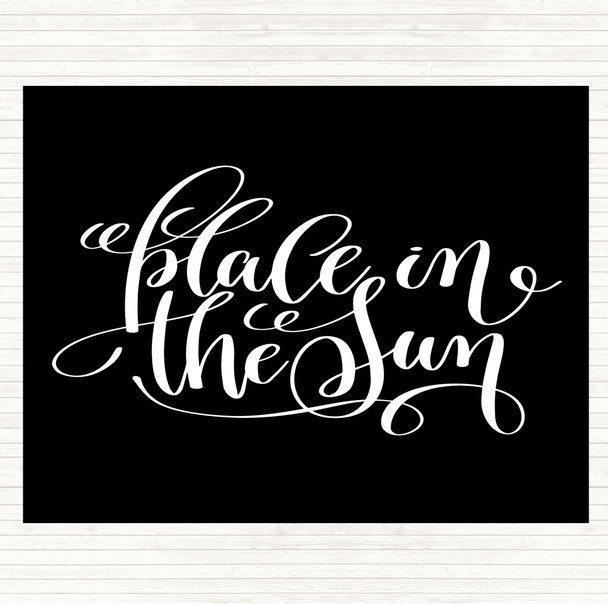 Black White Place In The Sun Quote Mouse Mat Pad