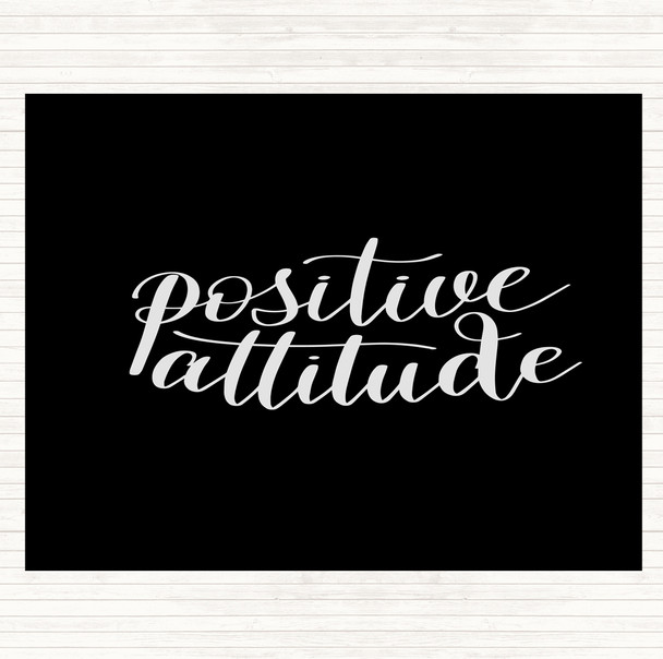 Black White Positive Attitude Quote Dinner Table Placemat