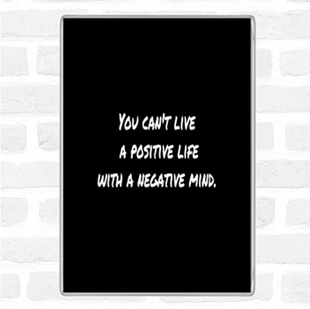 Black White Positive Life Negative Mind Quote Jumbo Fridge Magnet