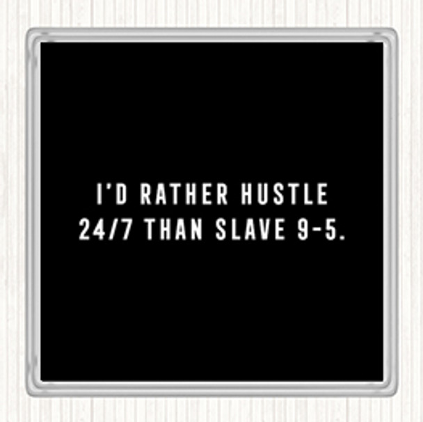 Black White Rather Hustle Quote Drinks Mat Coaster