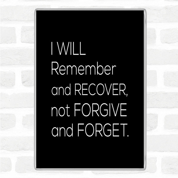 Black White Remember And Recover Quote Jumbo Fridge Magnet