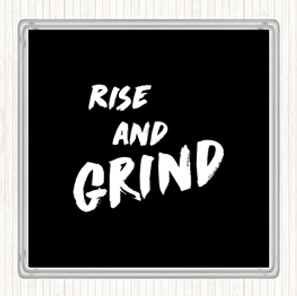 Black White Rise And Grind Bold Quote Drinks Mat Coaster