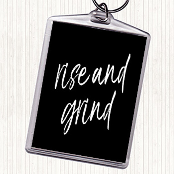 Black White Rise And Grind Quote Bag Tag Keychain Keyring
