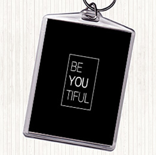 Black White Be You Tiful Quote Bag Tag Keychain Keyring