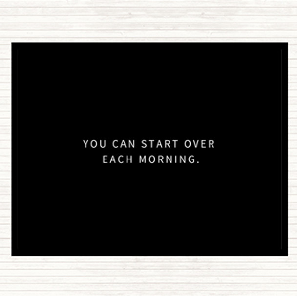 Black White Start Over Each Morning Quote Dinner Table Placemat