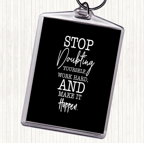 Black White Stop Doubting Yourself Quote Bag Tag Keychain Keyring