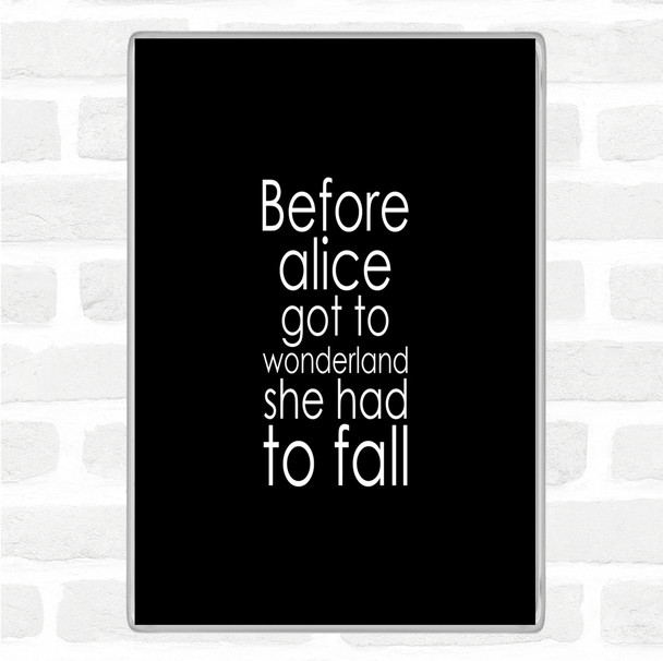 Black White Before Alice Quote Jumbo Fridge Magnet