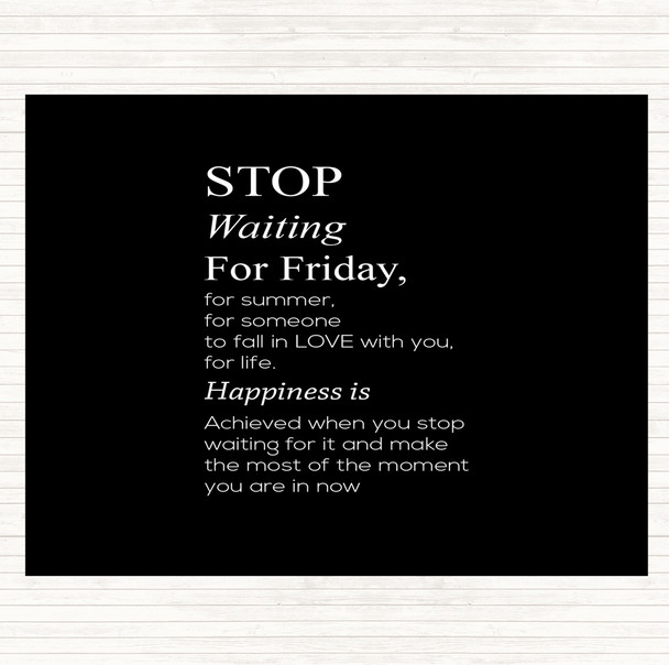 Black White Stop Waiting Quote Dinner Table Placemat