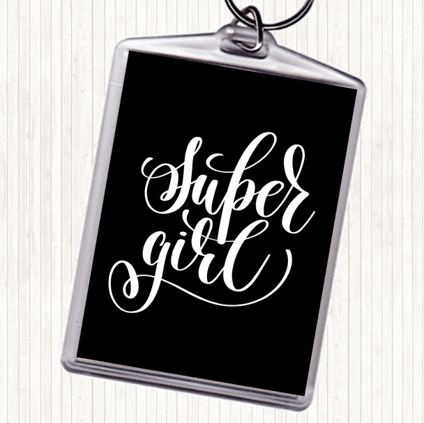 Black White Super Girl Quote Bag Tag Keychain Keyring