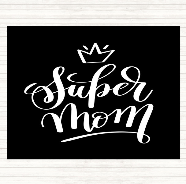 Black White Super Mom Quote Mouse Mat Pad