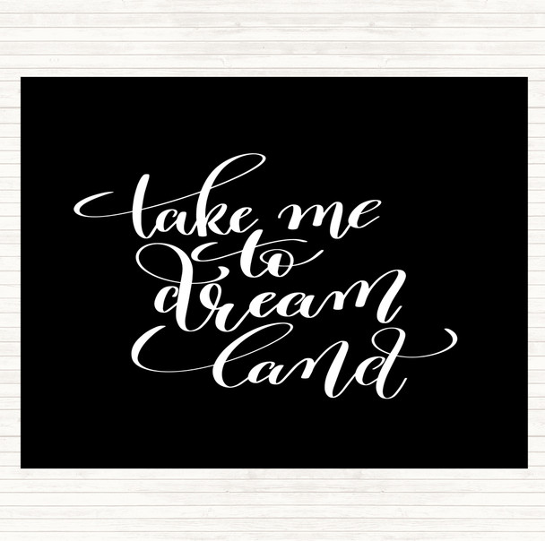 Black White Take Me To Dream World Quote Dinner Table Placemat