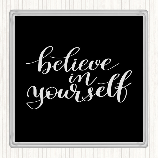Black White Believe In Yourself Swirl Quote Drinks Mat Coaster