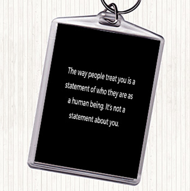 Black White The Way People Treat You Quote Bag Tag Keychain Keyring