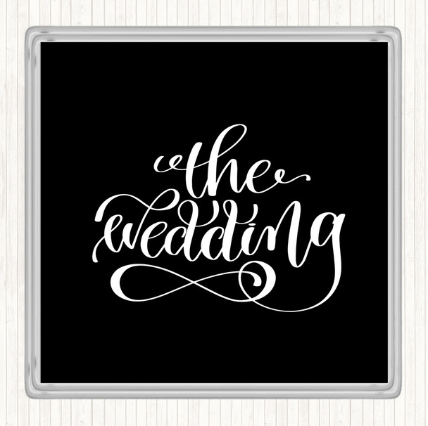 Black White The Wedding Quote Drinks Mat Coaster