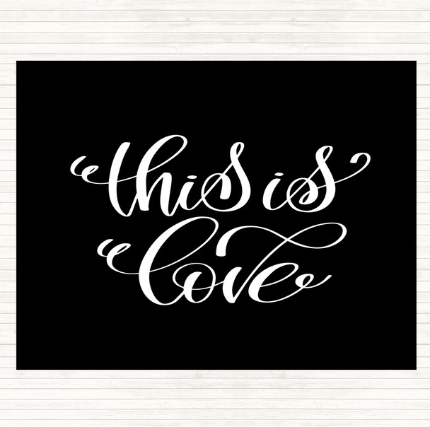 Black White This Is Love Quote Mouse Mat Pad