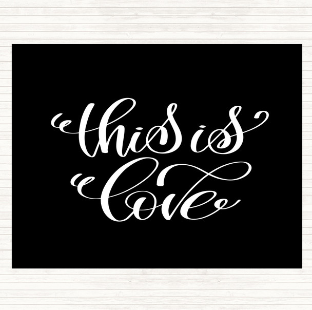 Black White This Is Love Quote Dinner Table Placemat