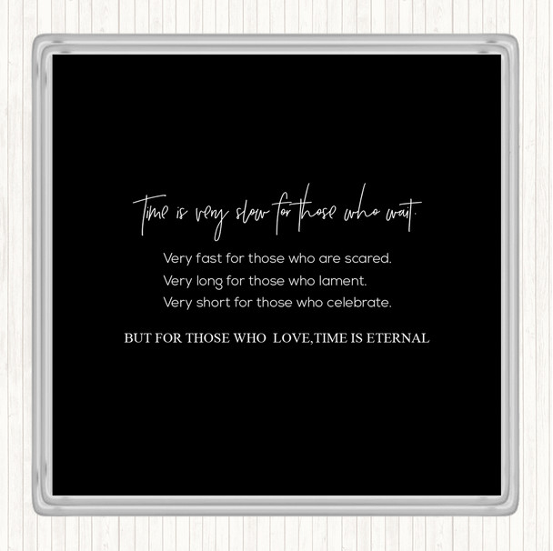 Black White Time Is Slow Quote Drinks Mat Coaster