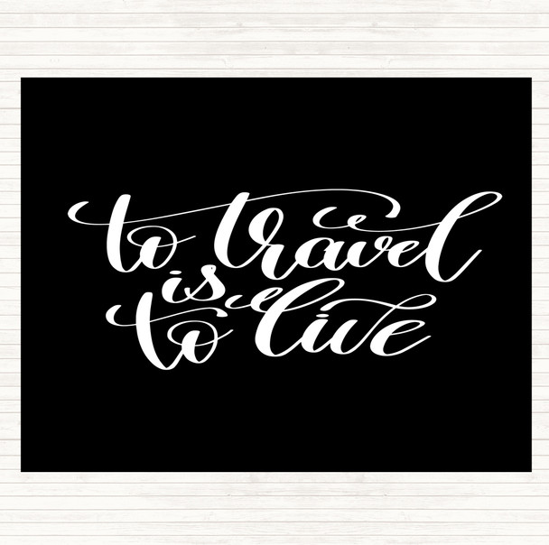 Black White To Travel Is To Live Swirl Quote Mouse Mat Pad