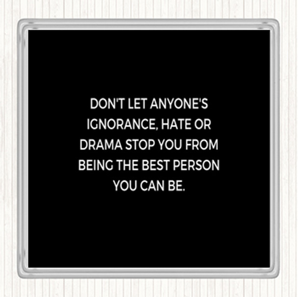 Black White Best Person You Can Be Quote Drinks Mat Coaster