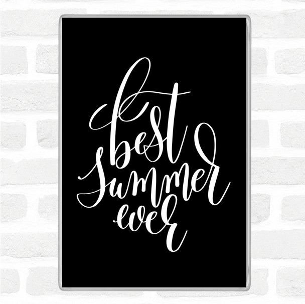 Black White Best Summer Ever Quote Jumbo Fridge Magnet