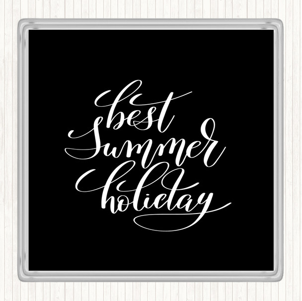 Black White Best Summer Holiday Quote Drinks Mat Coaster