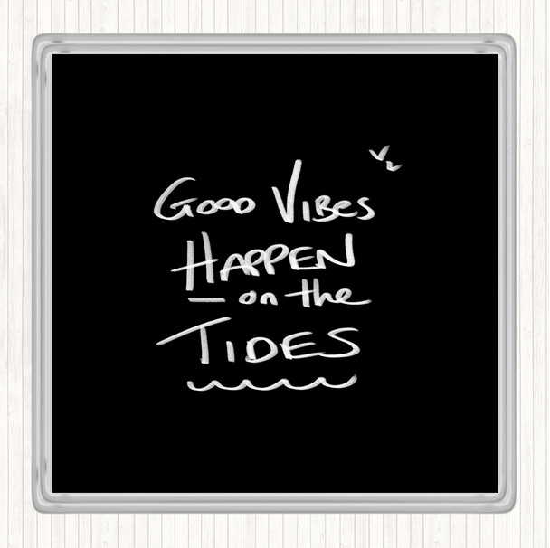 Black White Vibes On The Tides Quote Drinks Mat Coaster