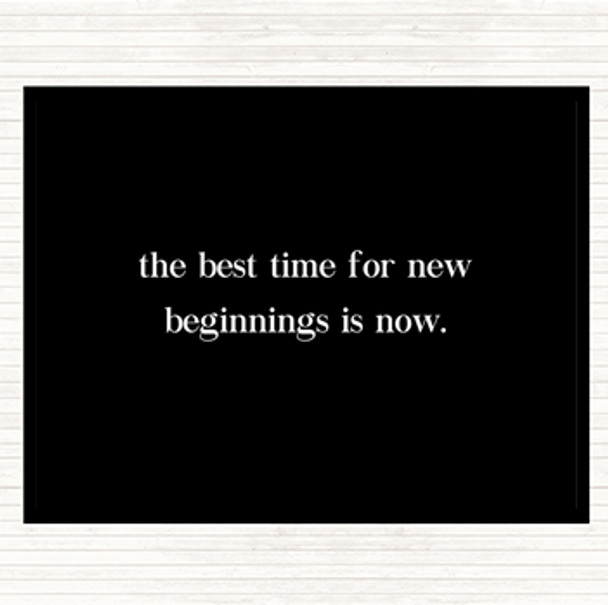 Black White Best Time For New Beginnings Quote Mouse Mat Pad