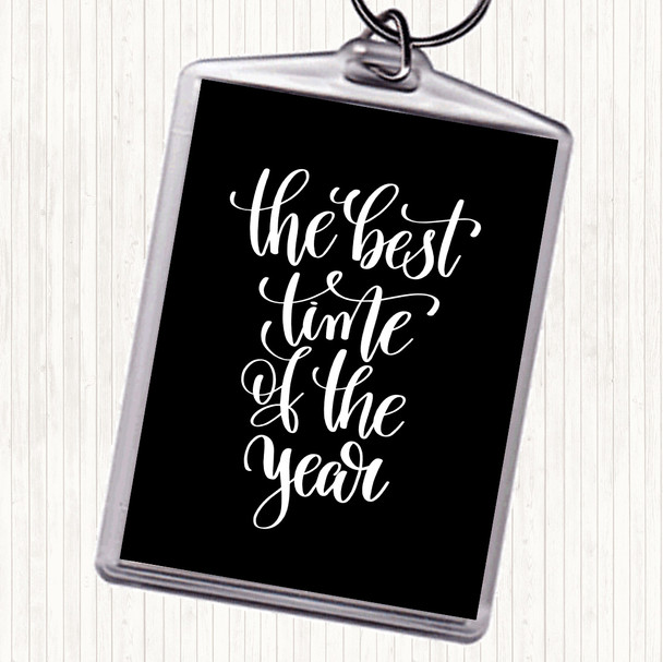 Black White Best Time Of Year Quote Bag Tag Keychain Keyring