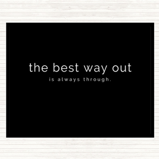 Black White Best Way Out Quote Dinner Table Placemat