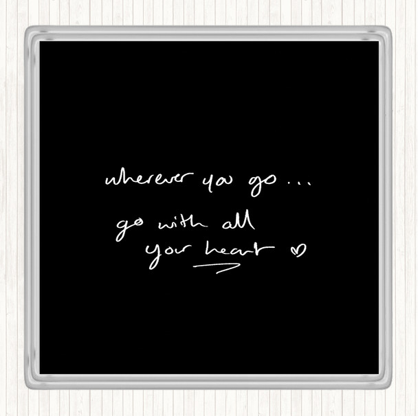 Black White Wherever You Go Quote Drinks Mat Coaster
