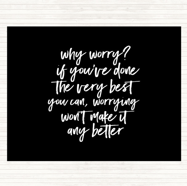 Black White Why Worry Quote Mouse Mat Pad