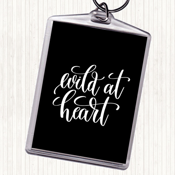 Black White Wild At Heart Quote Bag Tag Keychain Keyring