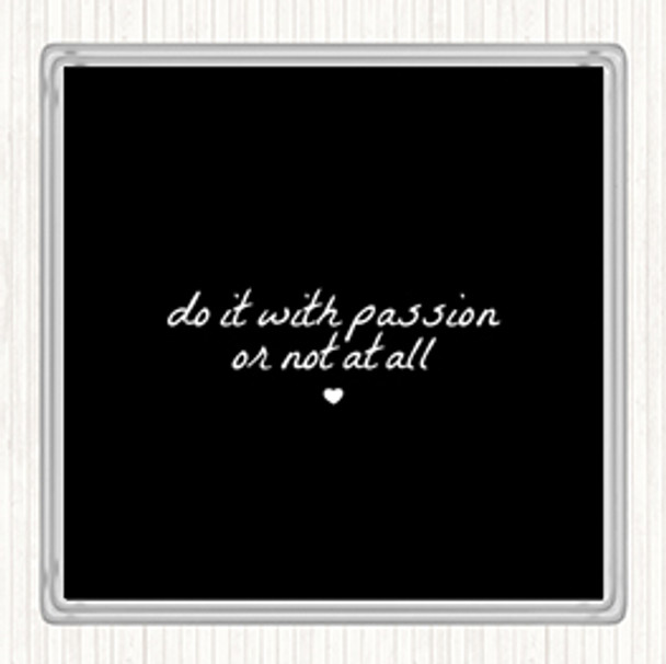 Black White With Passion Quote Drinks Mat Coaster