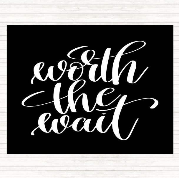 Black White Worth The Wait Quote Mouse Mat Pad