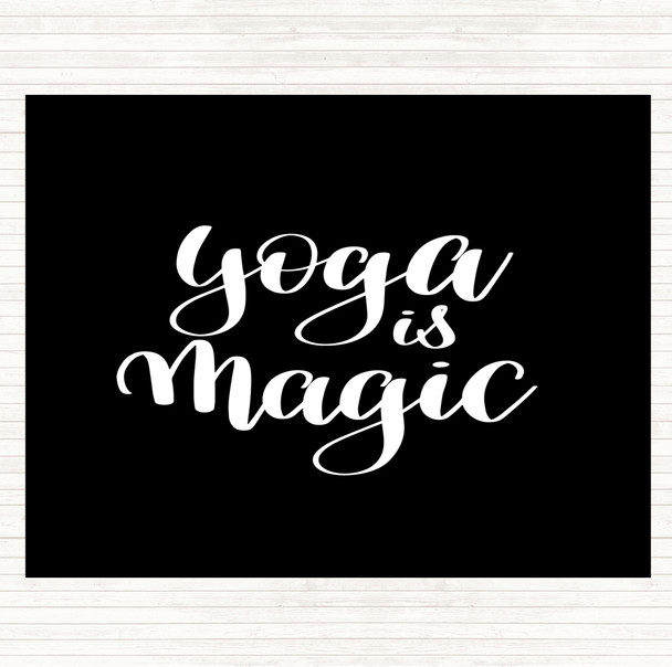 Black White Yoga Is Magic Quote Dinner Table Placemat