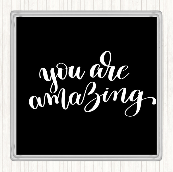 Black White You Are Amazing Swirl Quote Drinks Mat Coaster