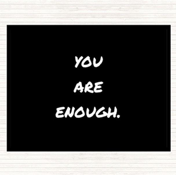 Black White You Are Enough Quote Mouse Mat Pad