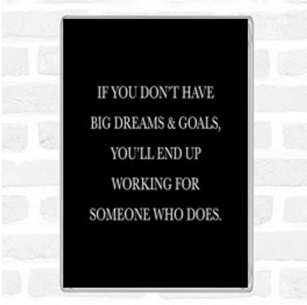 Black White Big Dreams And Goals Quote Jumbo Fridge Magnet