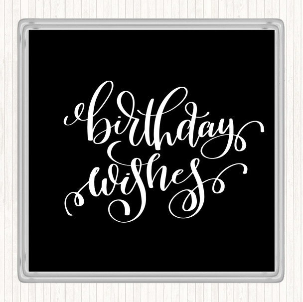 Black White Birthday Wishes Quote Drinks Mat Coaster