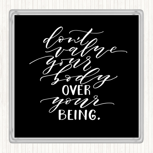 Black White Body Over Being Quote Drinks Mat Coaster