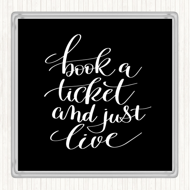 Black White Book Ticket Live Quote Drinks Mat Coaster
