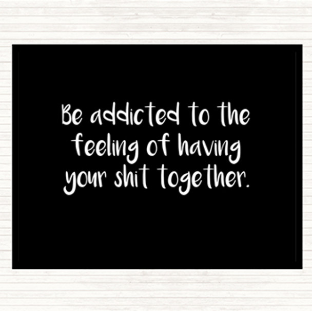Black White Addicted To The Feeling Quote Mouse Mat Pad