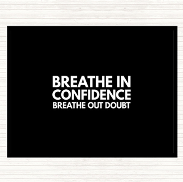 Black White Breathe In Confidence Quote Mouse Mat Pad