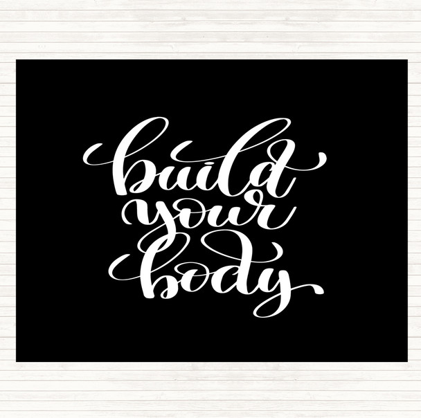 Black White Build Your Body Quote Dinner Table Placemat