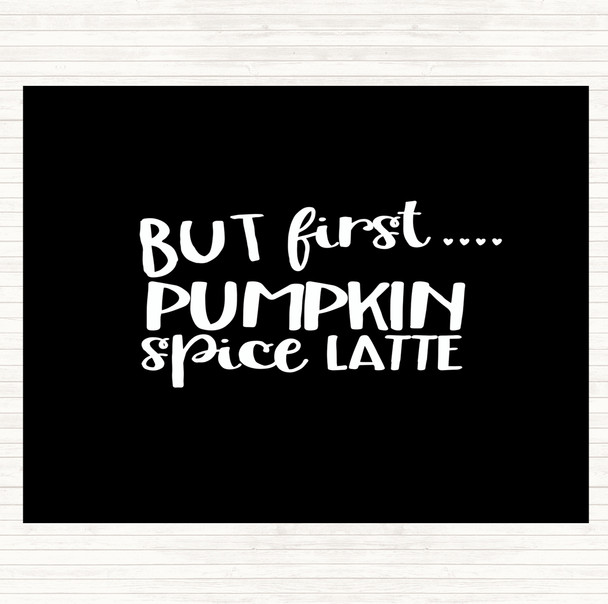 Black White But First Pumpkin Spice Latte Quote Mouse Mat Pad