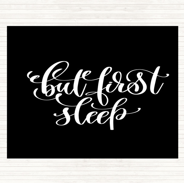 Black White But First Sleep Quote Dinner Table Placemat